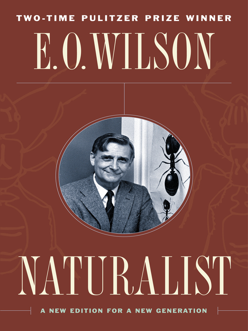 Title details for Naturalist by Edward O. Wilson - Available